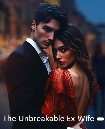 The Unbreakable Ex-Wife Novel